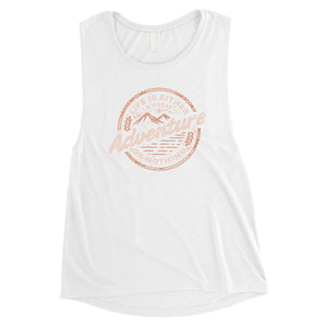 Adventure Or Nothing Womens Muscle Shirt