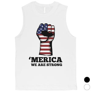 Merica We Strong Muscle Tee Men 4th Of July Graphic Muscle Tee Gift