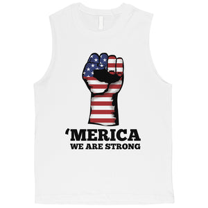 Merica We Strong Muscle Tee Men 4th Of July Graphic Muscle Tee Gift