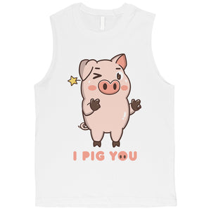 I Pig You Mens Funny Saying Workout Muscle Top Valentine's Day Gift