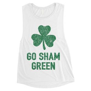 Go Sham Green Womens Muscle Tank Top Cute St Paddy's Day Shirt Idea