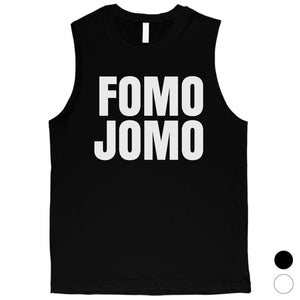 365 Printing Fomo Jomo Mens Hilarious Chill Saying Muscle Shirt Gift For Friends