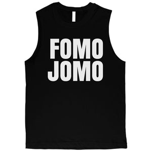 365 Printing Fomo Jomo Mens Hilarious Chill Saying Muscle Shirt Gift For Friends