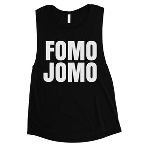 365 Printing Fomo Jomo Womens Funny Brave Saying Comfortable Muscle Shirt