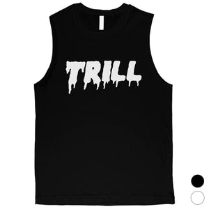 365 Printing Trill Mens Respect Strong Power Saying Genuine Muscle Shirt Gift