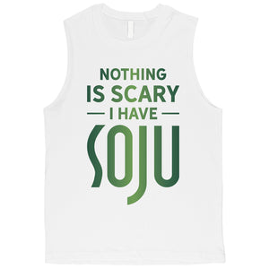 Nothing Scary Soju Mens Comedic Best Perfect Halloween Muscle Shirt