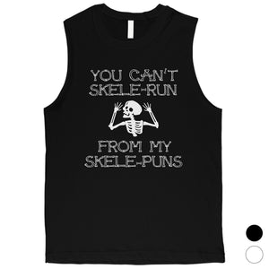 You Can't Skelerun From My Skelepuns Halloween Mens Muscle Shirt