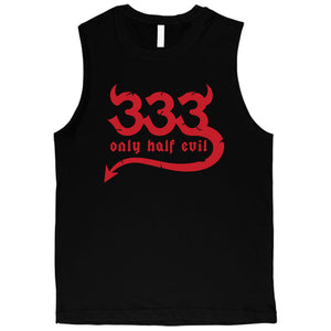 333 Only Half Evil Funny Halloween Costume Cute Mens Muscle Shirt