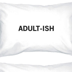 Adult-ish Funny Design Unique Gift Ideas Standard Size Pillow Case - 365INLOVE