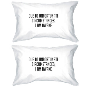 Due To Unfortunate Witty Design Pillow Case Gifts For Sleep Lovers - 365INLOVE