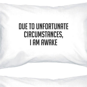 Due To Unfortunate Witty Design Pillow Case Gifts For Sleep Lovers - 365INLOVE