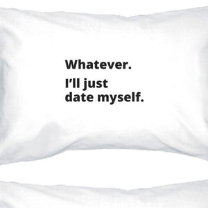 Date Myself Witty Saying Pillow Case Funny Gift Idea For Friends - 365INLOVE