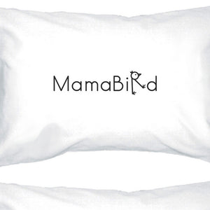 MamaBird White Cute Graphic Pillow Case Gift Ideas For New Moms - 365INLOVE