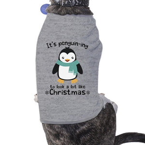 It's Penguin-Ing To Look A Lot Like Christmas Pets Grey Shirt
