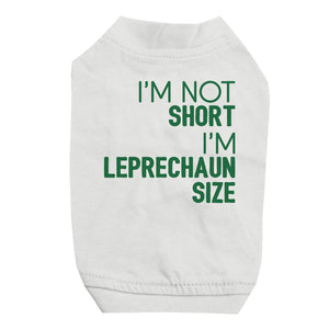 Not Short Leprechaun Size Pet Shirt for Small Dogs St Patrick's Day