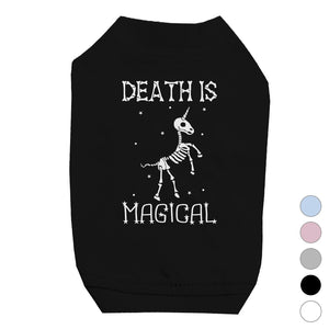 Death is Megical Unicorn Skeleton Funny Pet Shirt for Small Dogs