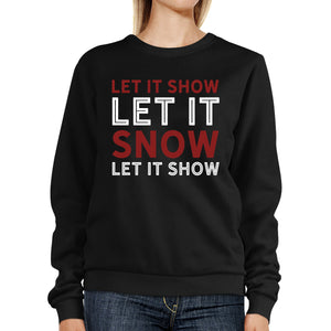 Let It Snow Sweatshirt Cute Christmas Pullover Fleece Sweater - 365INLOVE