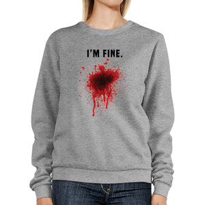 I Am Fine Bloody Sweatshirt Funny Halloween Pullover Fleece Sweater - 365INLOVE