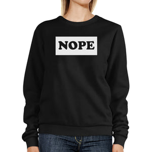 Nope Sweatshirt Back To School Funny Graphic Printed Sweater - 365INLOVE