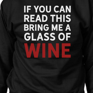 If You Can Read This Wine Sweatshirt Humorous Round Neck Fleece - 365INLOVE