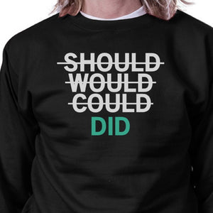 Should Would Could Did Black Sweatshirt Work Out Pullover Fleece - 365INLOVE