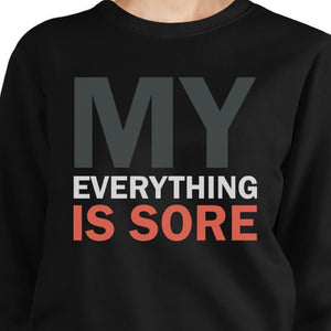 My Everything Is Sore Black Sweatshirt Work Out Pullover Fleece - 365INLOVE