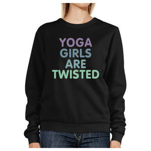 Yoga Girls Are Twisted Black Sweatshirt Work Out Pullover Fleece - 365INLOVE