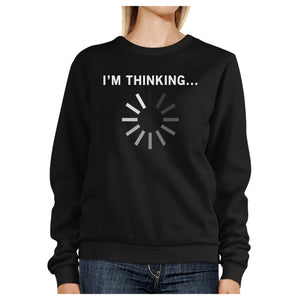 Im Thinking Black Sweatshirt Work Out Pullover Fleece Sweatshirts - 365INLOVE