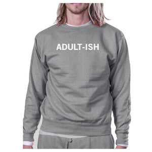 Adult-ish Unisex Heather Grey Pullover Sweatshirt Typography Shirt - 365INLOVE