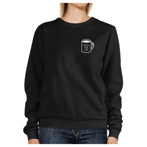 Coffee For Life Black Sweatshirt Cute Round Neck Pullover Fleece - 365INLOVE