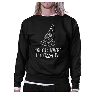 Home Where Pizza Is Black Sweatshirt Fleece For Pizza Lovers - 365INLOVE