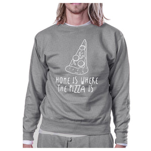 Home Where Pizza Unisex Gray Sweatshirt For Pizza Lovers Gift Ideas - 365INLOVE