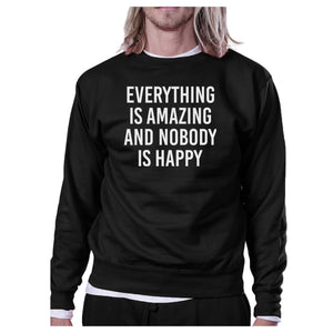 Everything Amazing Nobody Happy Black Sweatshirt Pullover Fleece - 365INLOVE