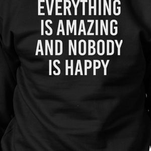 Everything Amazing Nobody Happy Black Sweatshirt Pullover Fleece - 365INLOVE