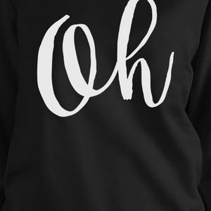 Oh Black Sweatshirt Typographic Pullover Fleece Christmas Gifts - 365INLOVE