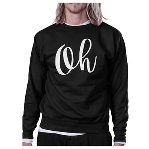 Oh Black Sweatshirt Typographic Pullover Fleece Christmas Gifts - 365INLOVE