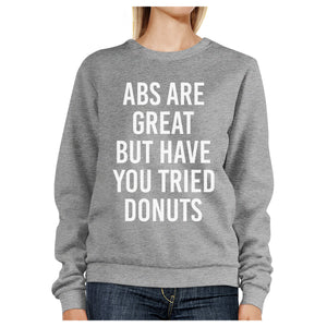 Abs Great But Unisex Grey Sweatshirt Funny Workout Pullover Fleece - 365INLOVE