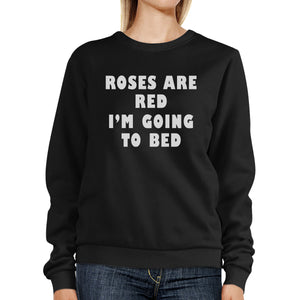 Roses Red I'm Going Unisex Graphic Sweatshirt For Sleep Lovers - 365INLOVE