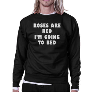 Roses Red I'm Going Unisex Graphic Sweatshirt For Sleep Lovers - 365INLOVE