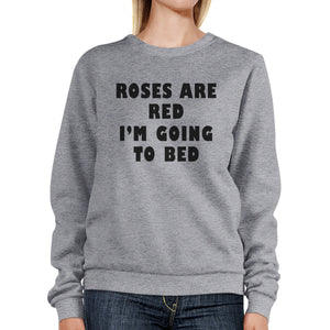 Roses Red I'm Going Unisex Cute Graphic Sweatshirt For Sleep Lovers - 365INLOVE