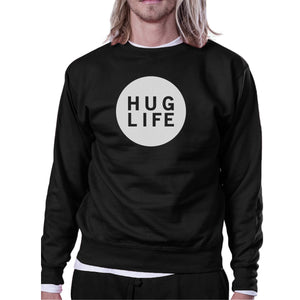 Hug Life Unisex Trendy Graphic Sweatshirt Simple Design Gifts - 365INLOVE