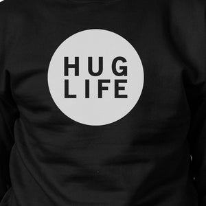 Hug Life Unisex Trendy Graphic Sweatshirt Simple Design Gifts - 365INLOVE