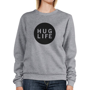 Hug Life Unisex Trendy Graphic Sweatshirt Simple Design Cute Gifts - 365INLOVE