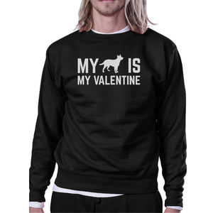 My Dog Is My Valentine Unisex Black Graphic Sweatshirt Dog Lovers - 365INLOVE