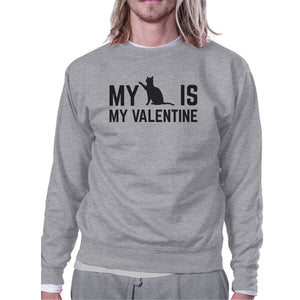 My Cat Is My Valentine Unisex Grey Graphic Sweatshirt For Cat Lover - 365INLOVE