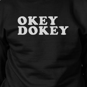 Okey Dokey Black Sweatshirt Cute Graphic Design Simple Typography - 365INLOVE