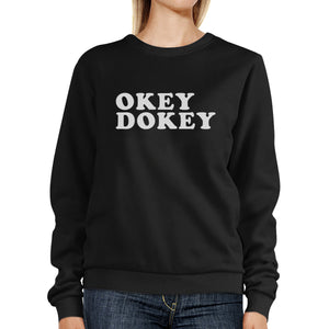 Okey Dokey Black Sweatshirt Cute Graphic Design Simple Typography - 365INLOVE