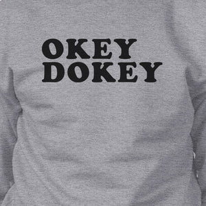 Okey Dokey Grey Sweatshirt Cute Graphic Design Simple Typography - 365INLOVE