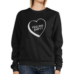 Feeling Empty Heart Black Sweatshirt Funny Quote Graphic Round Neck - 365INLOVE