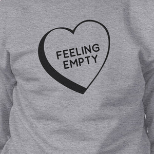 Feeling Empty Heart Grey Sweatshirt Funny Quote Graphic Round Neck - 365INLOVE